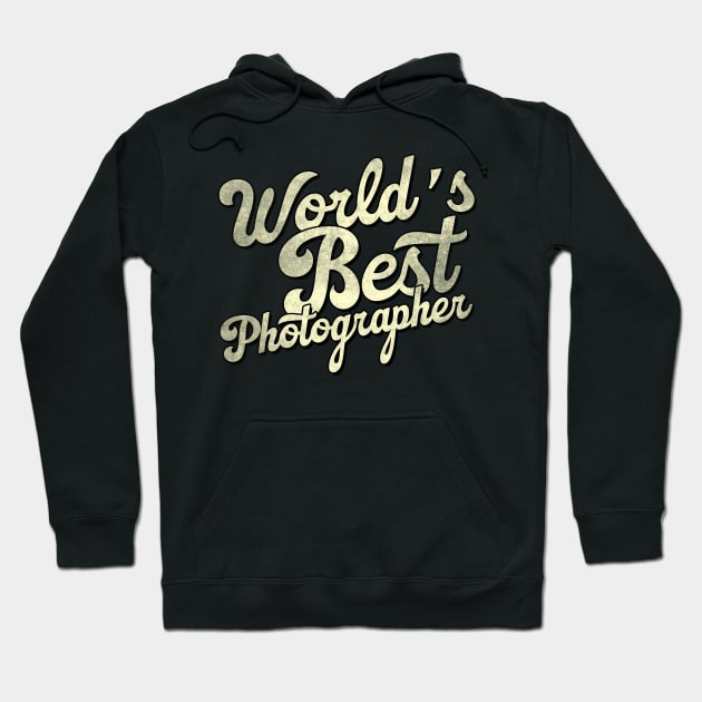 World's best photographer. Perfect present for mother dad father friend him or her Hoodie by SerenityByAlex